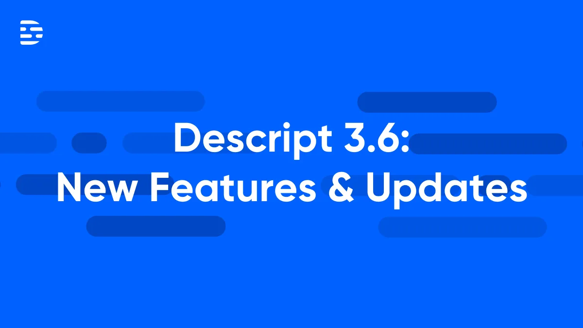 Descript 3.6: Remote Recording, Folders, and Audiograms