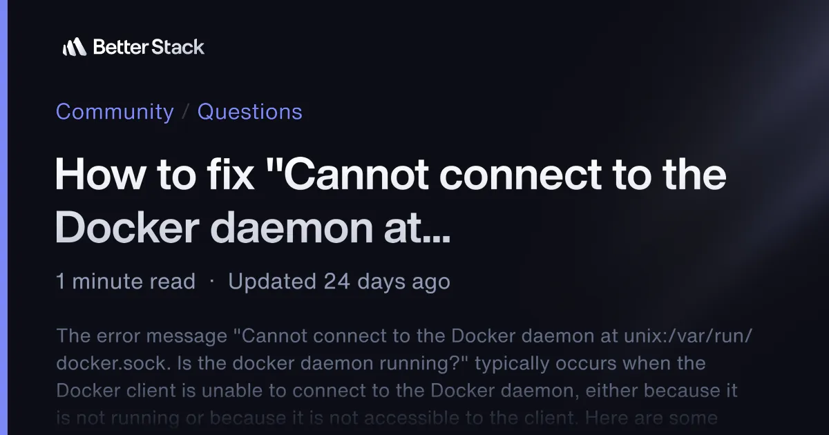 How to fix "Cannot connect to the Docker daemon at unix:/var/run/docker.sock. Is the docker daemon