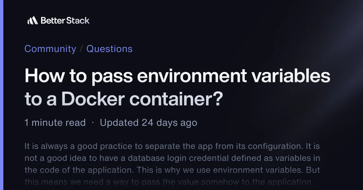 How to pass environment variables to a Docker container? | Better Stack Community