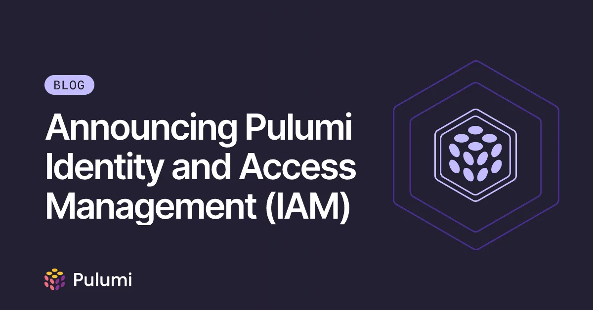 Announcing Pulumi Identity and Access Management (IAM)