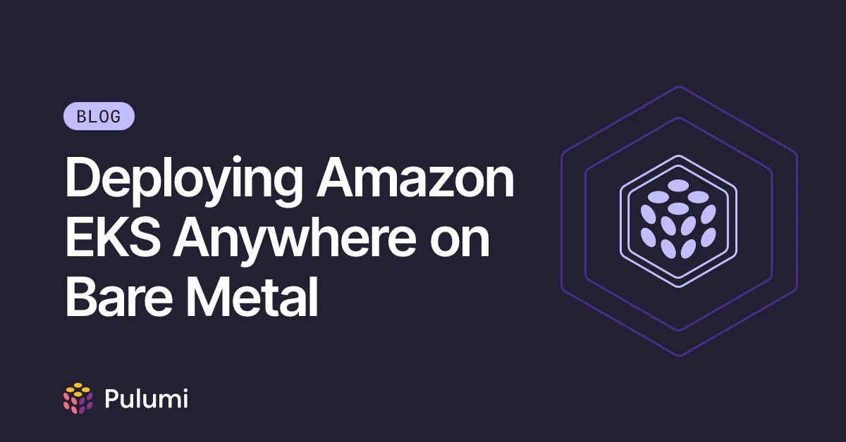Deploying Amazon EKS Anywhere on Bare Metal