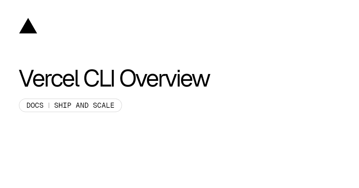 Vercel CLI Overview