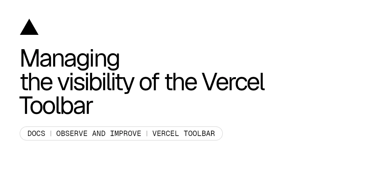 Managing the visibility of the Vercel Toolbar