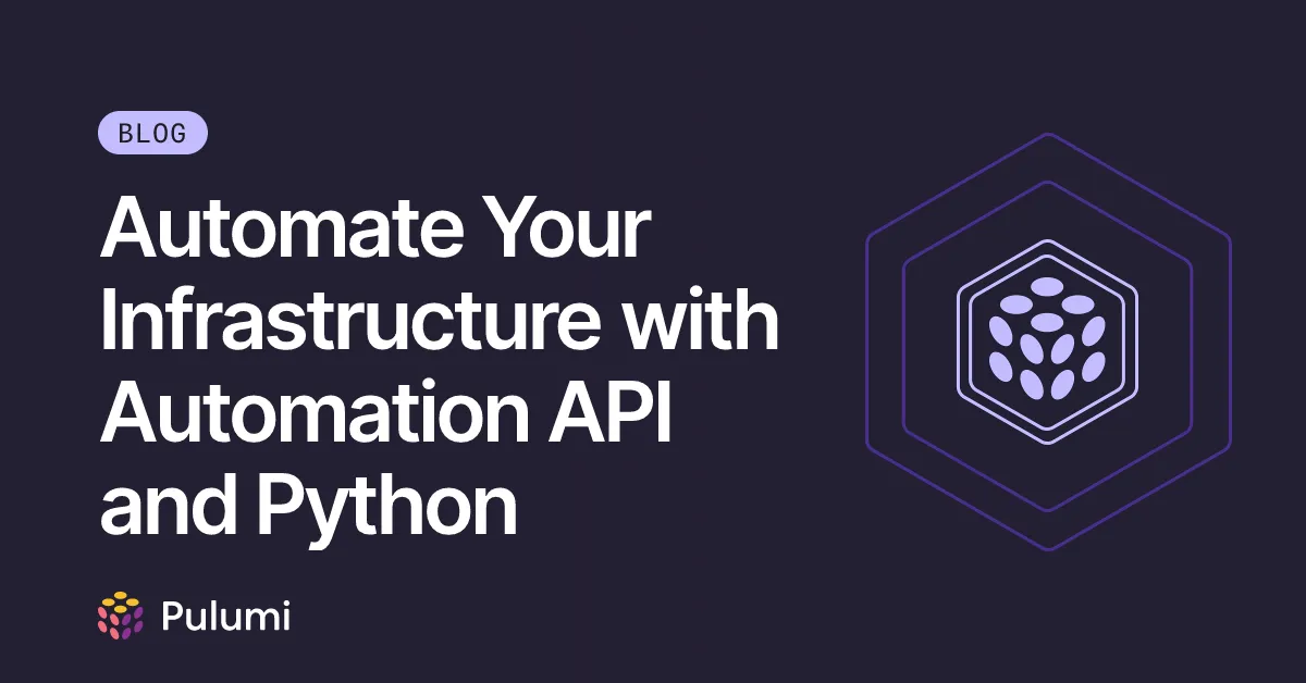 Automate Your Infrastructure with Automation API and Python