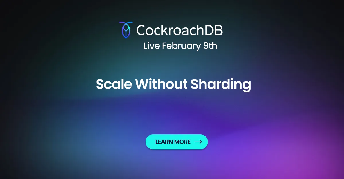 The Cockroach Hour: Scale Without Sharding