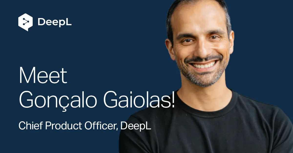 Meet Gonçalo Gaiolas: DeepL's chief product officer on AI product vision