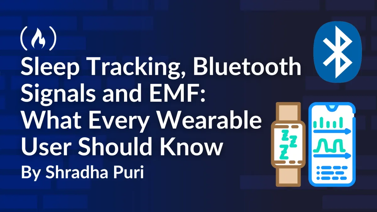 Sleep Tracking, Bluetooth Signals, and EMF: What Every Wearable User Should Know