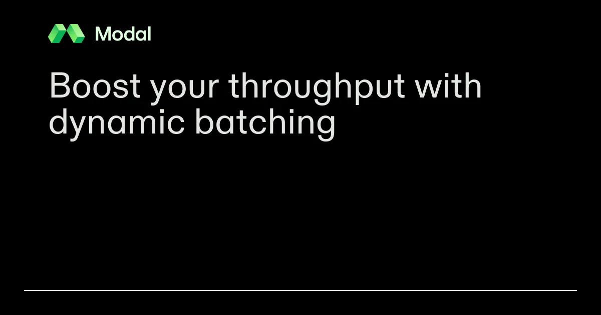 Boost your throughput with dynamic batching
