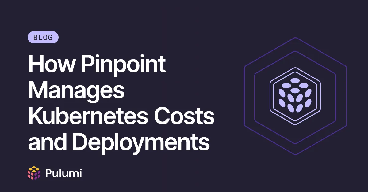 How Pinpoint Manages Kubernetes Costs and Deployments