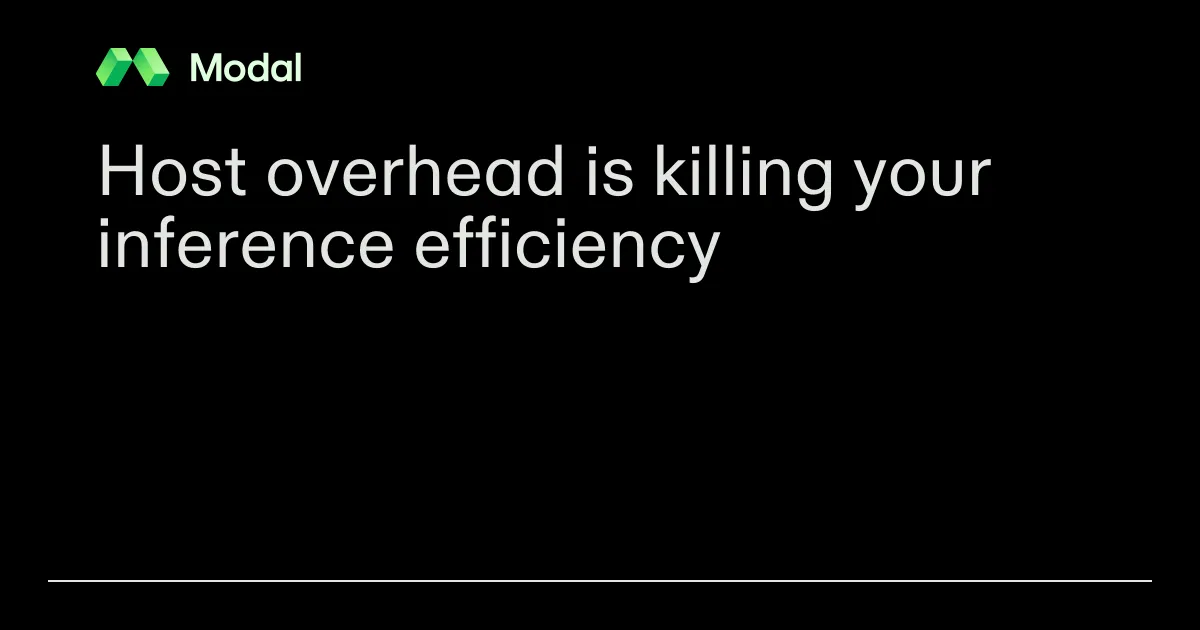 Host overhead is killing your inference efficiency