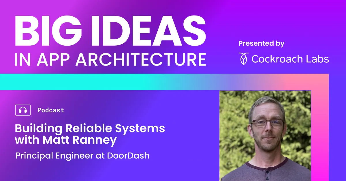 Building reliable systems with DoorDash's Matt Ranney