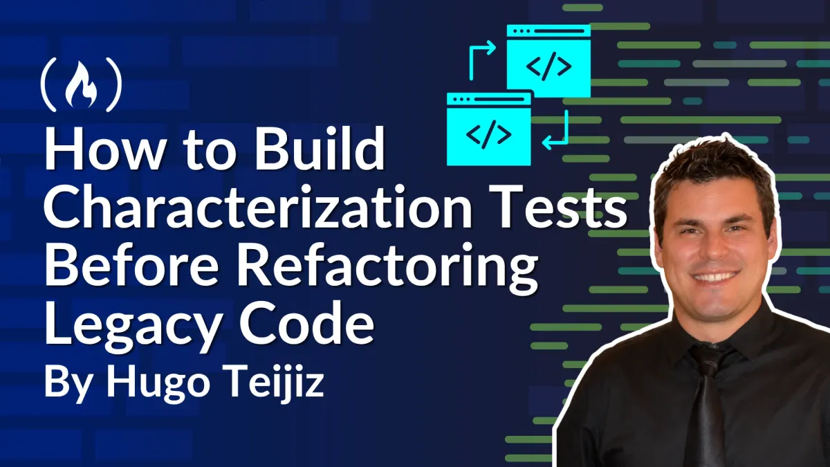 How to Build Characterization Tests Before Refactoring Legacy Code