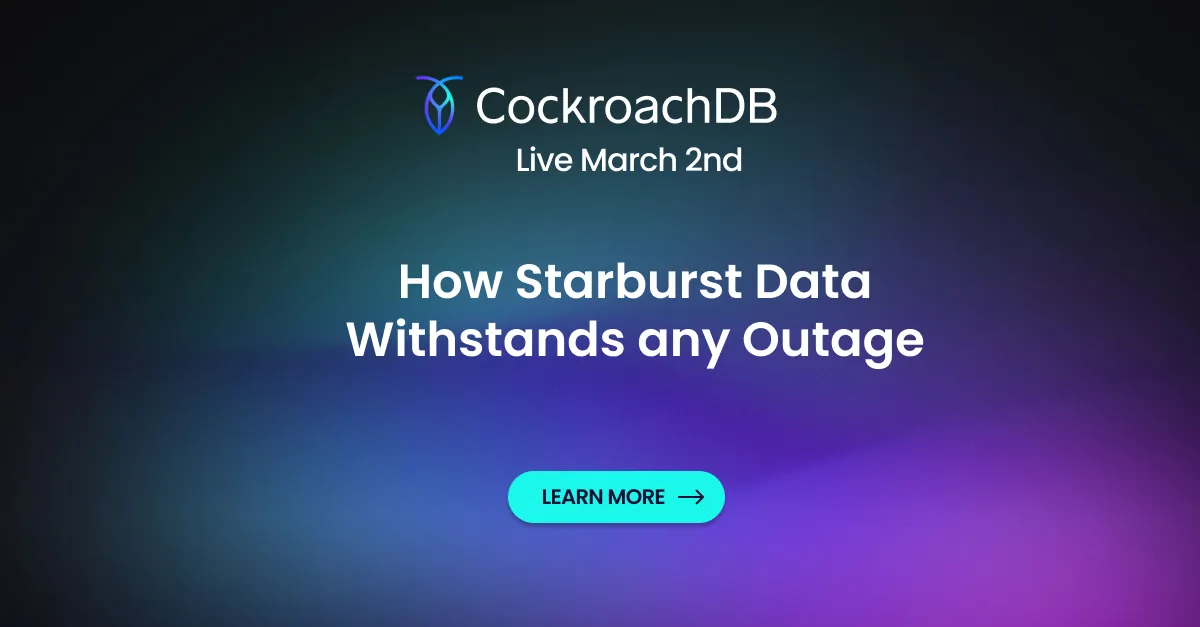 How Starburst Data withstands any outage with a multi-region application built on CockroachDB