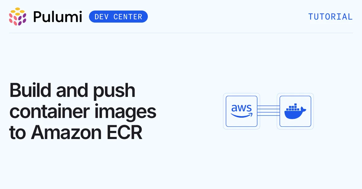 Build and push container images to Amazon ECR