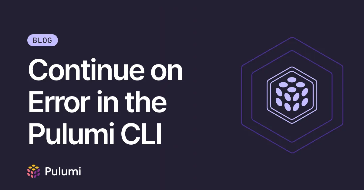 Continue on Error in the Pulumi CLI