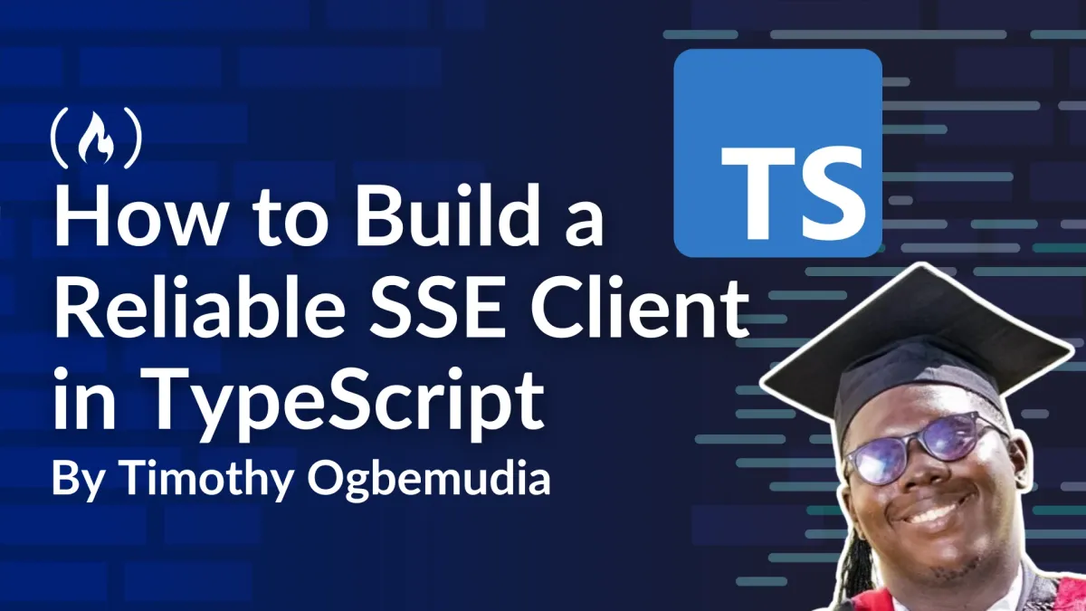 How to Build a Reliable SSE Client in TypeScript