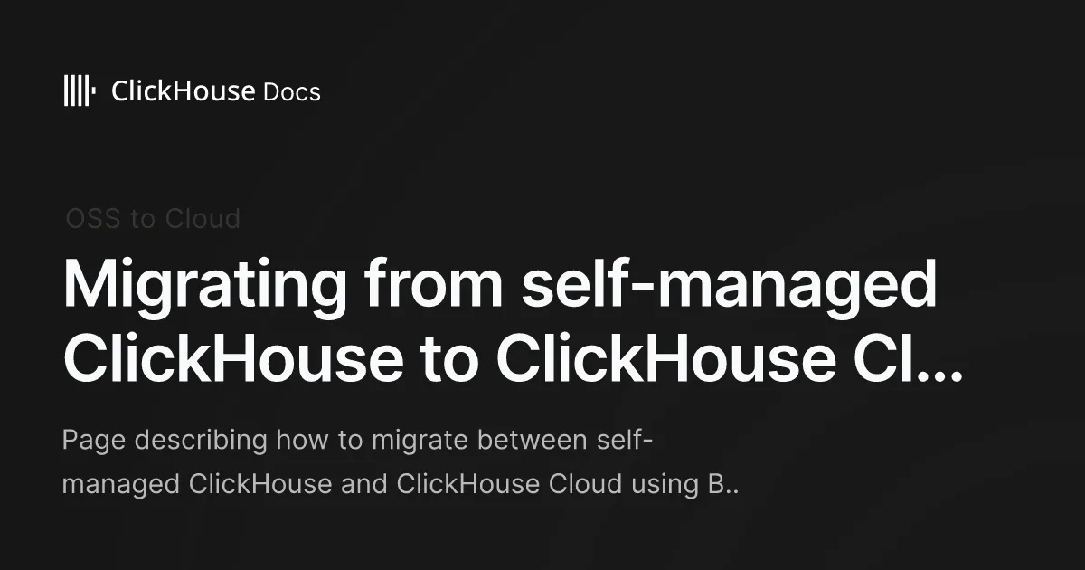 Migrating from self-managed ClickHouse to ClickHouse Cloud using backup commands