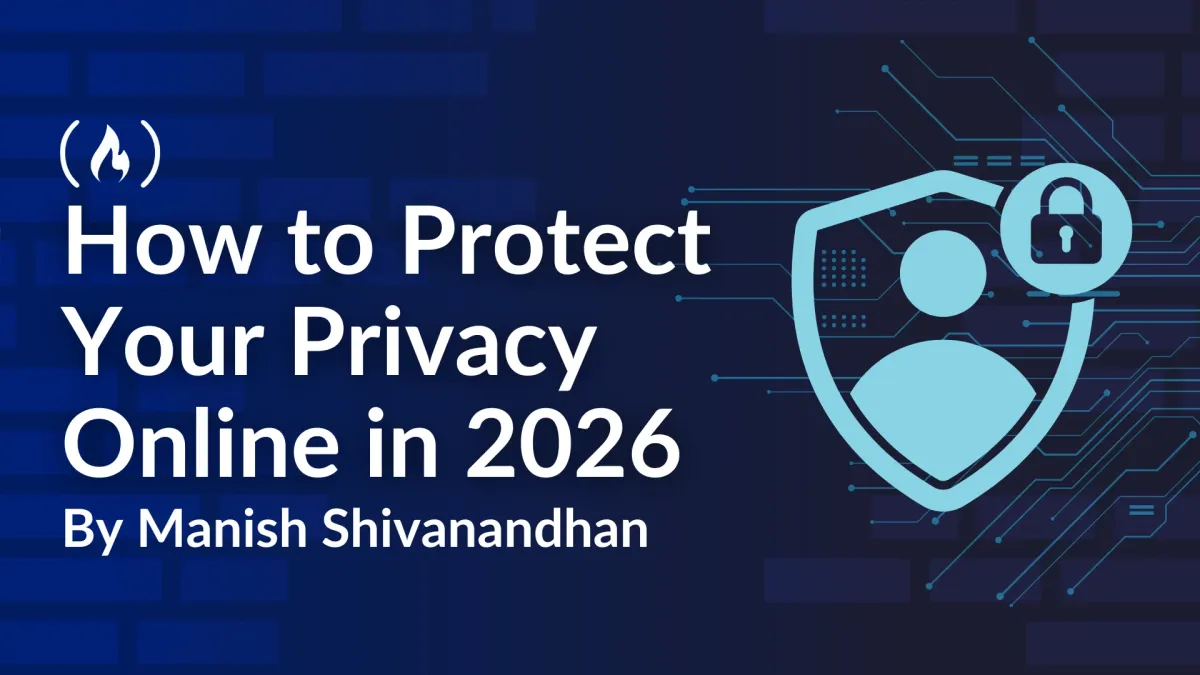 How to Protect Your Privacy Online in 2026