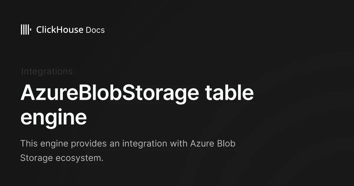 AzureBlobStorage table engine - ClickHouse Documentation