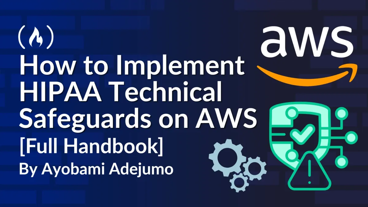 How to Implement HIPAA Technical Safeguards on AWS [Full Handbook]