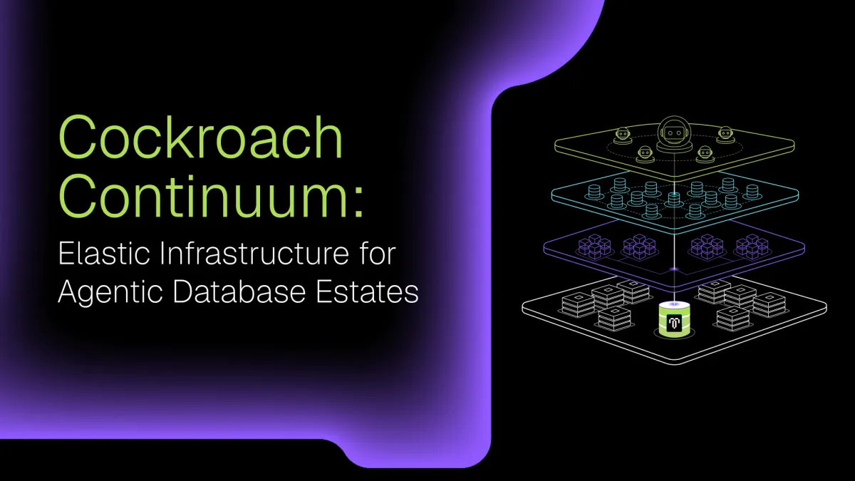 Inside Cockroach Continuum: Elastic Database Architecture