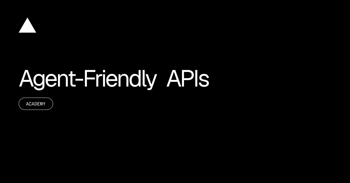 Agent-Friendly APIs