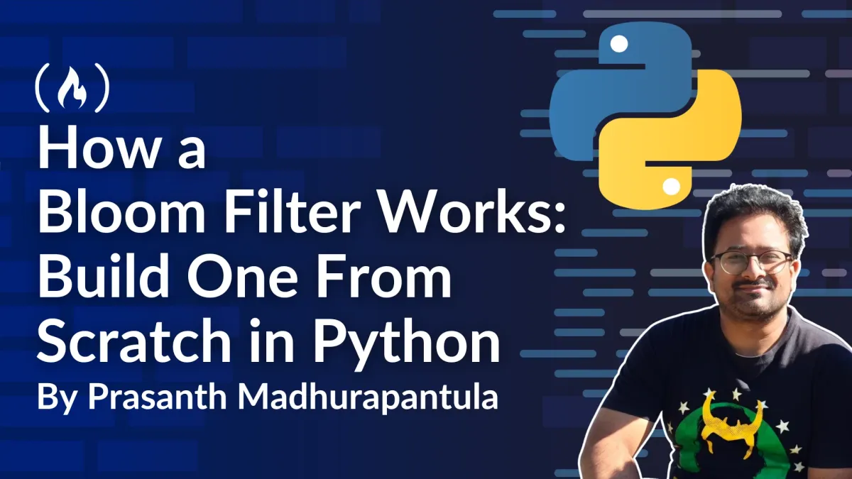How a Bloom Filter Works: Build One From Scratch in Python