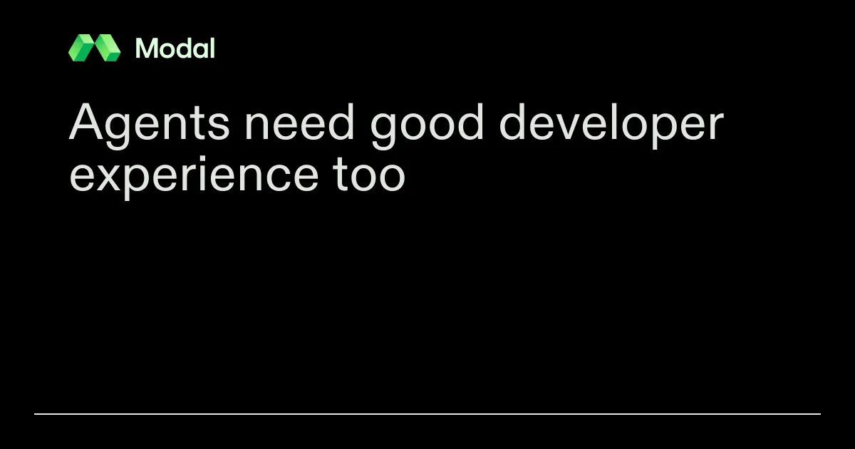 Agents need good developer experience too