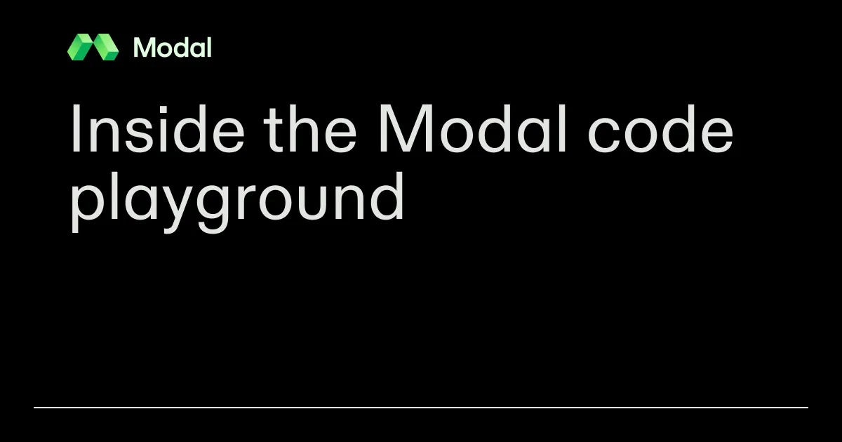 Inside the Modal code playground