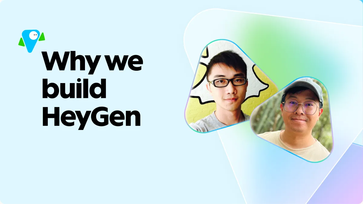 Why We Build HeyGen
