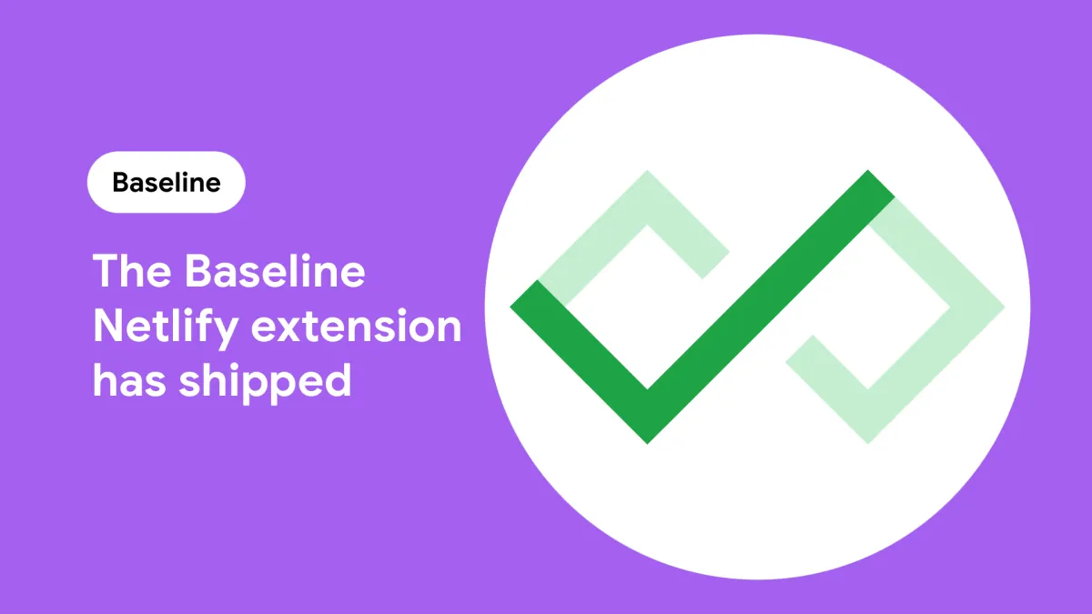 The Baseline Netlify extension has shipped