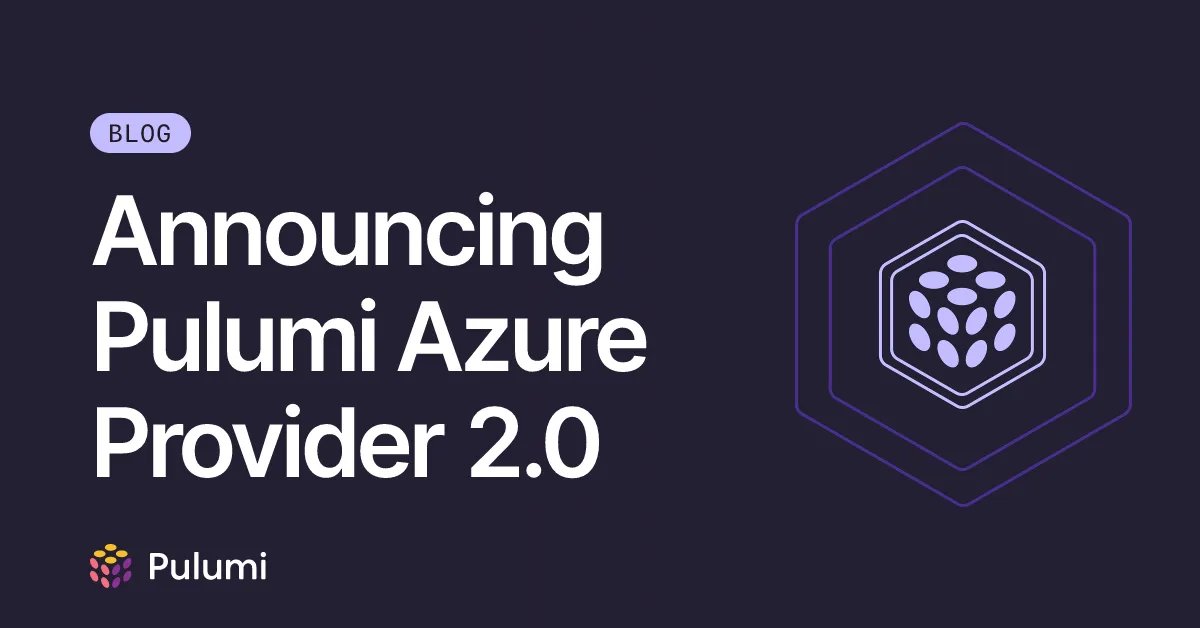 Announcing Pulumi Azure Provider 2.0