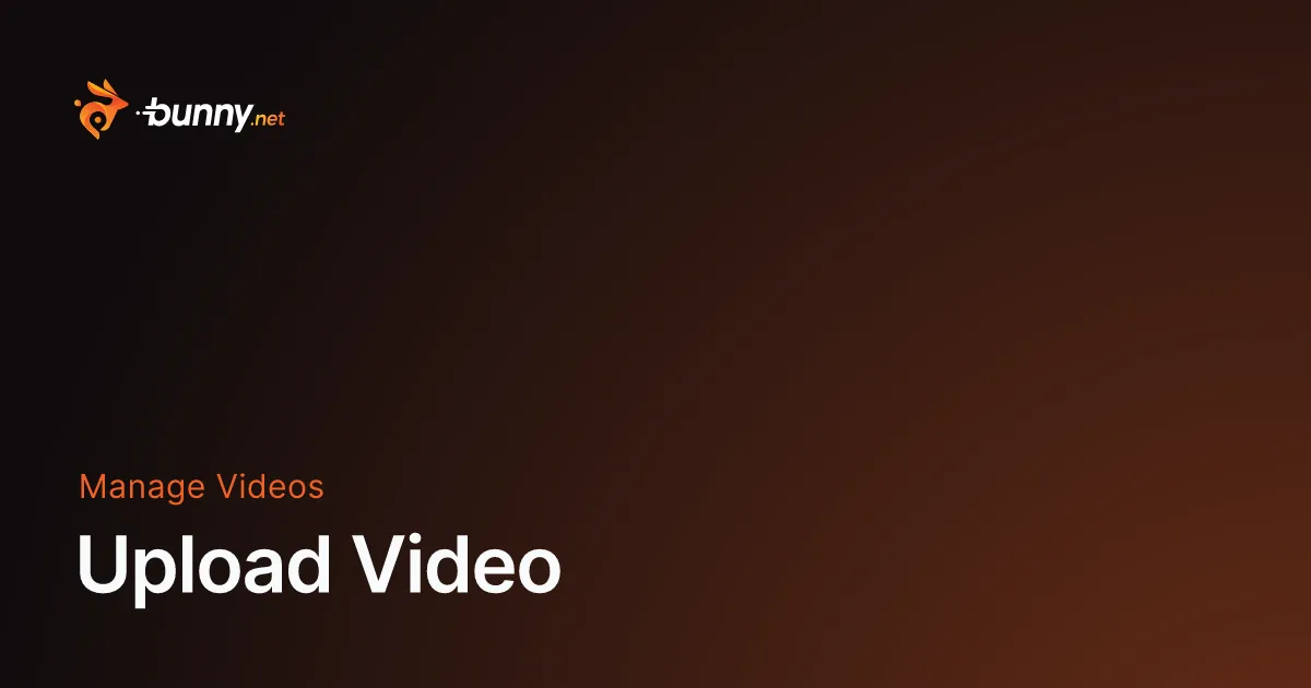 Upload Video - bunny.net Documentation