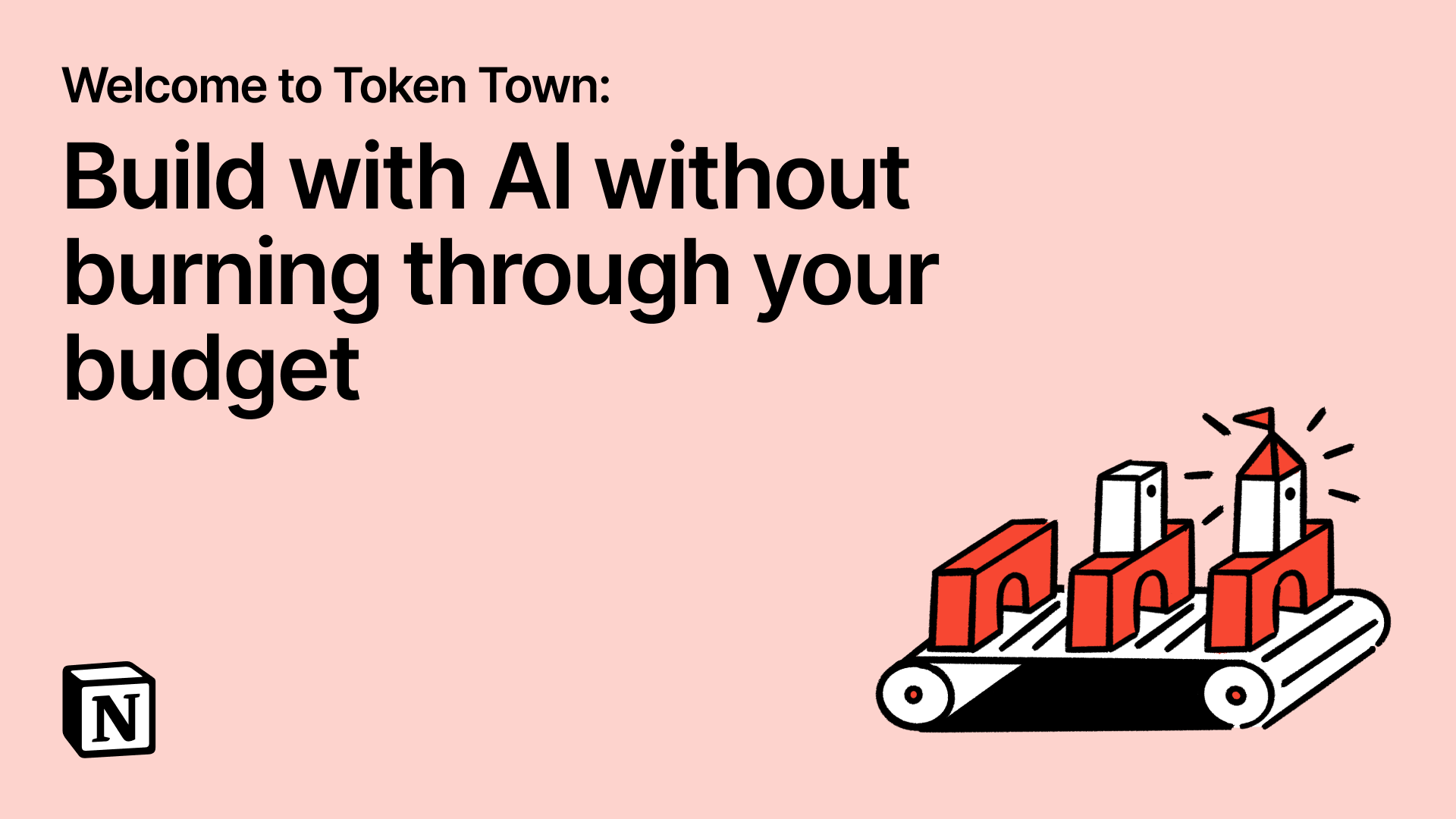 Welcome to Token Town: How to build with AI without burning through